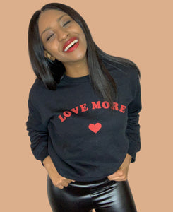 Love More Sweatshirt