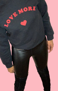 Love More Sweatshirt