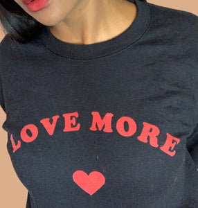 Love More Sweatshirt